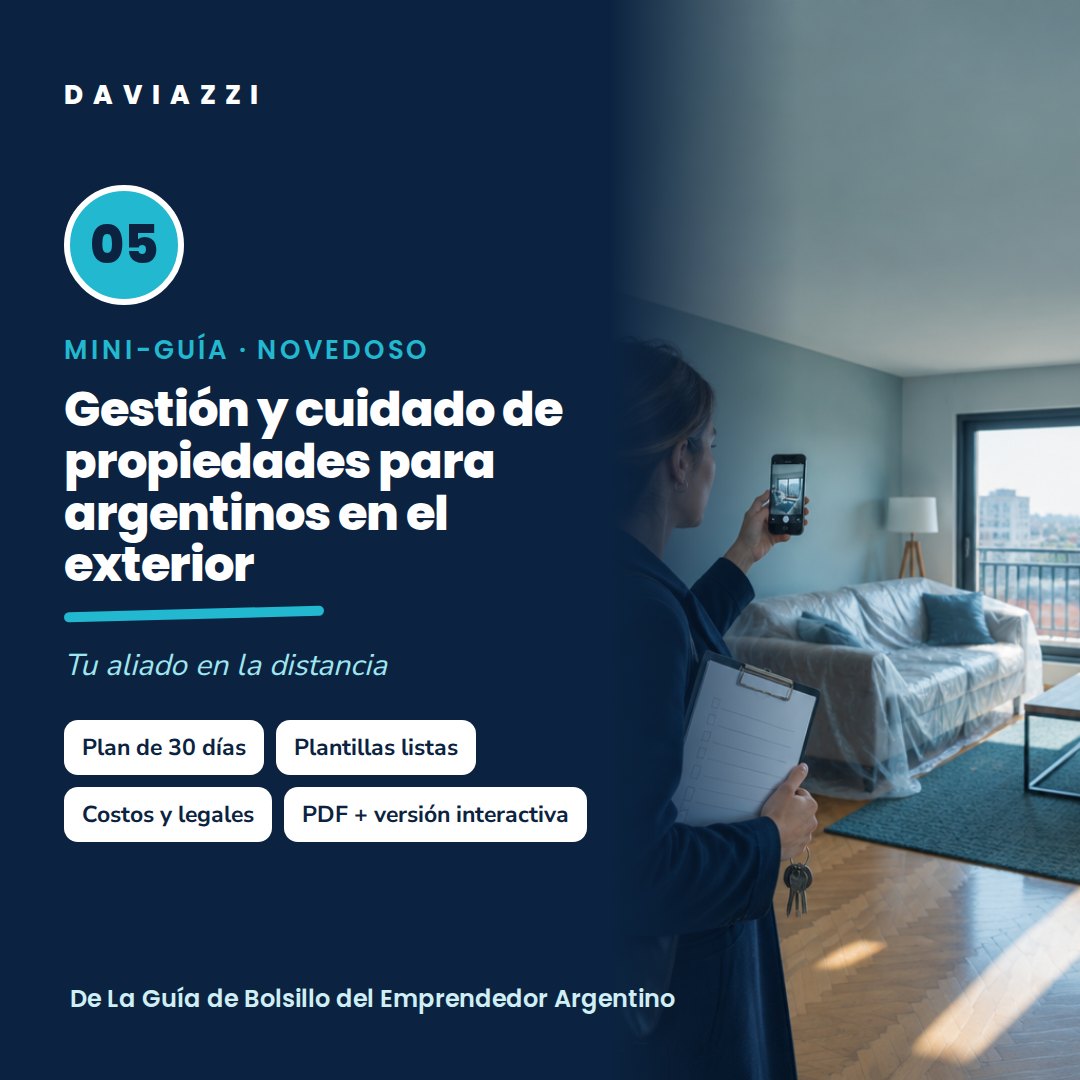 Mini-guía 05: Gestión y cuidado de propiedades para argentinos en el exterior