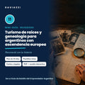 Mini-guía 11: Turismo de raíces y genealogía para argentinos con ascendencia europea